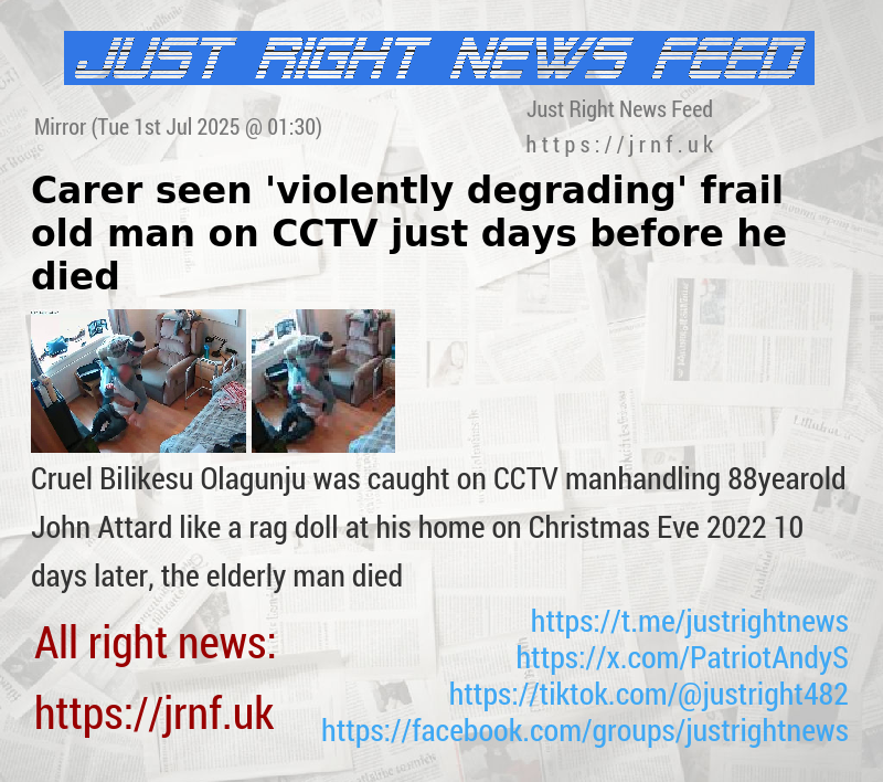 Carer seen ’violently degrading’ frail old man on CCTV just days before he died