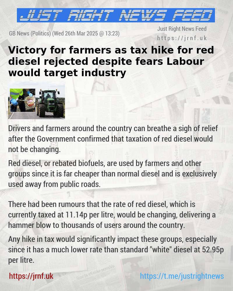 Victory for farmers as tax hike for red diesel rejected despite fears Labour would target industry