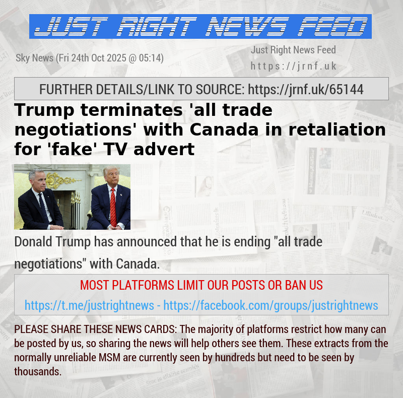 Trump terminates ’all trade negotiations’ with Canada in retaliation for ’fake’ TV advert