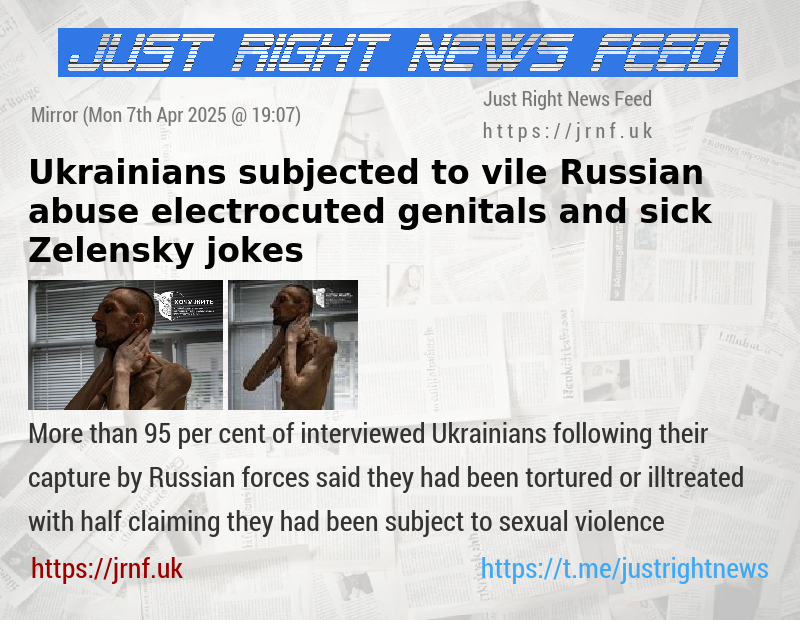 Ukrainians subjected to vile Russian abuse — electrocuted genitals and sick Zelensky jokes