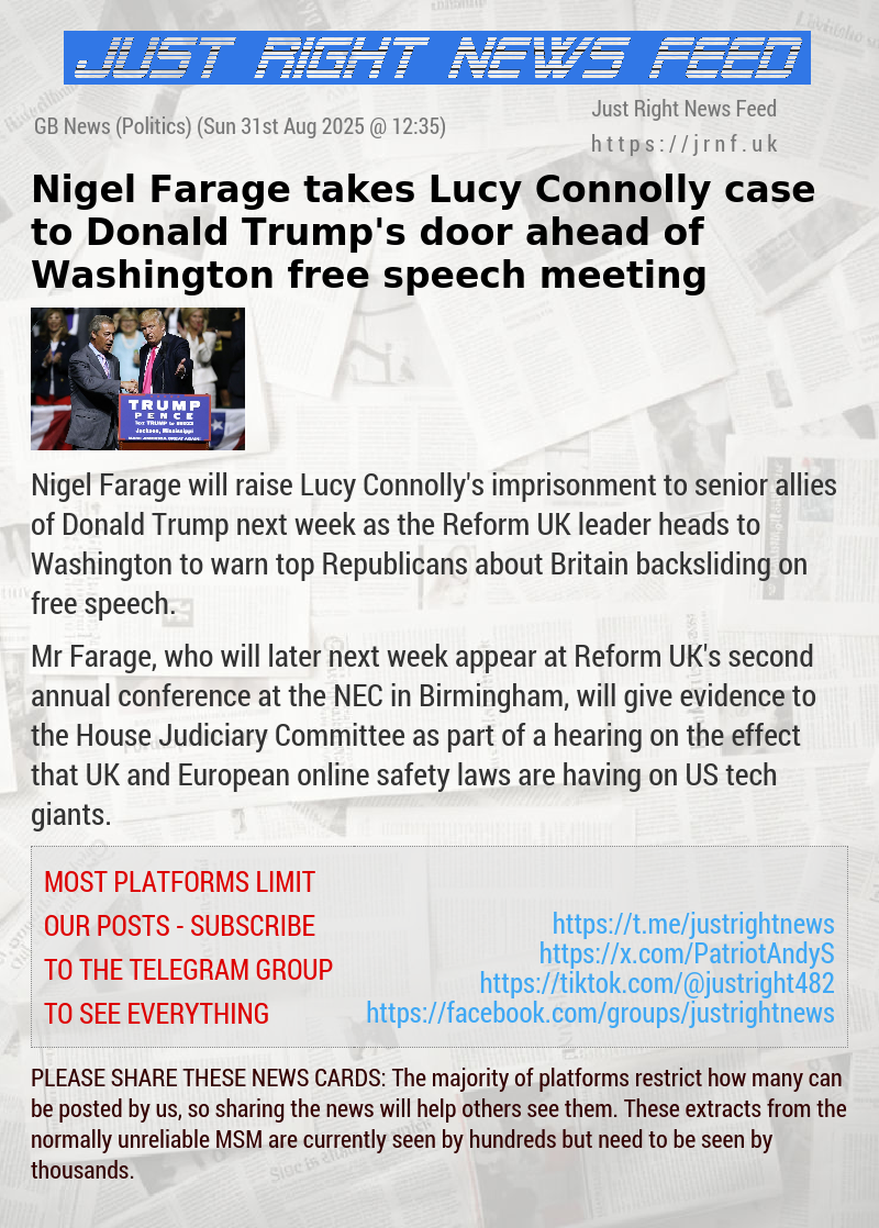 Nigel Farage takes Lucy Connolly case to Donald Trump’s door ahead of Washington free speech meeting