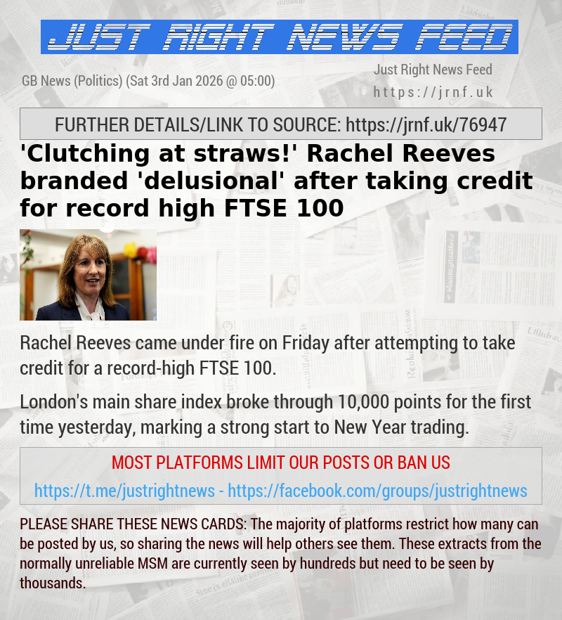 ’Clutching at straws!’ Rachel Reeves branded ’delusional’ after taking credit for record—high FTSE 100