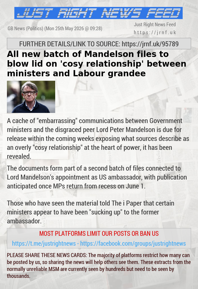 All—new batch of Mandelson files to blow lid on ’cosy relationship’ between ministers and Labour grandee