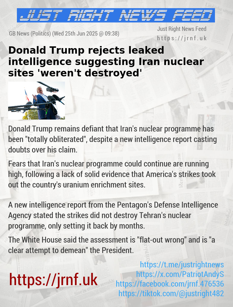 Donald Trump rejects leaked intelligence suggesting Iran nuclear sites ’weren’t destroyed’