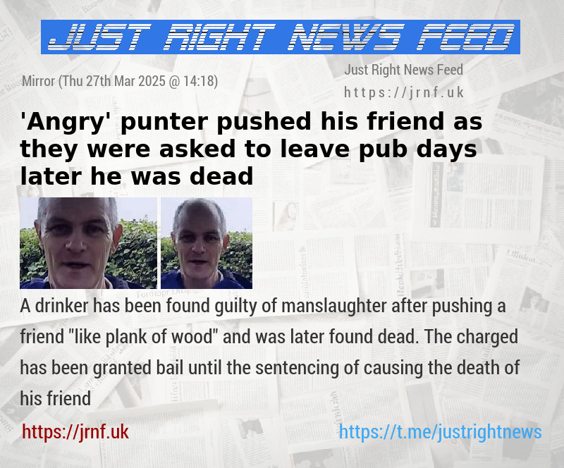 ’Angry’ punter pushed his friend as they were asked to leave pub — days later he was dead