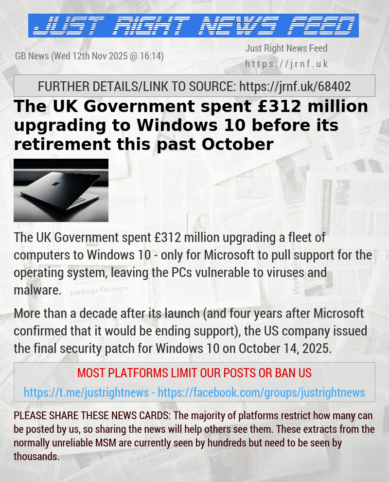 The UK Government spent &pound;312 million upgrading to Windows 10 before its retirement this past October