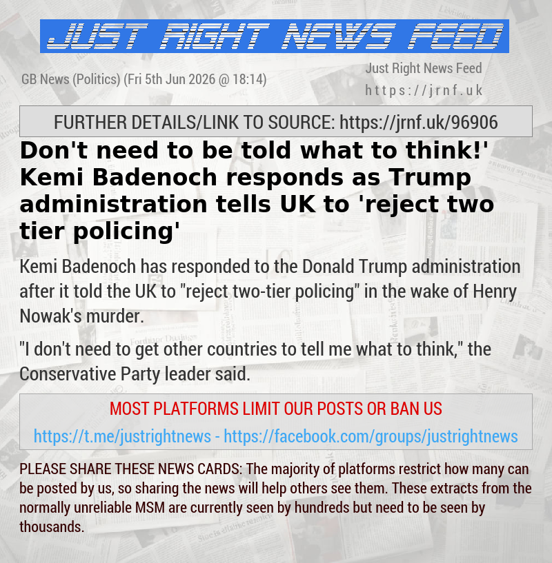 ‘Don’t need to be told what to think!’ Kemi Badenoch responds as Trump administration tells UK to ’reject two—tier policing’