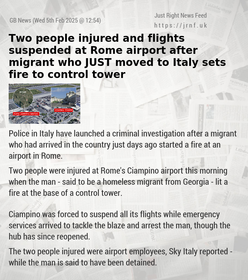 Two people injured and flights suspended at Rome airport after migrant who JUST moved to Italy sets fire to control tower