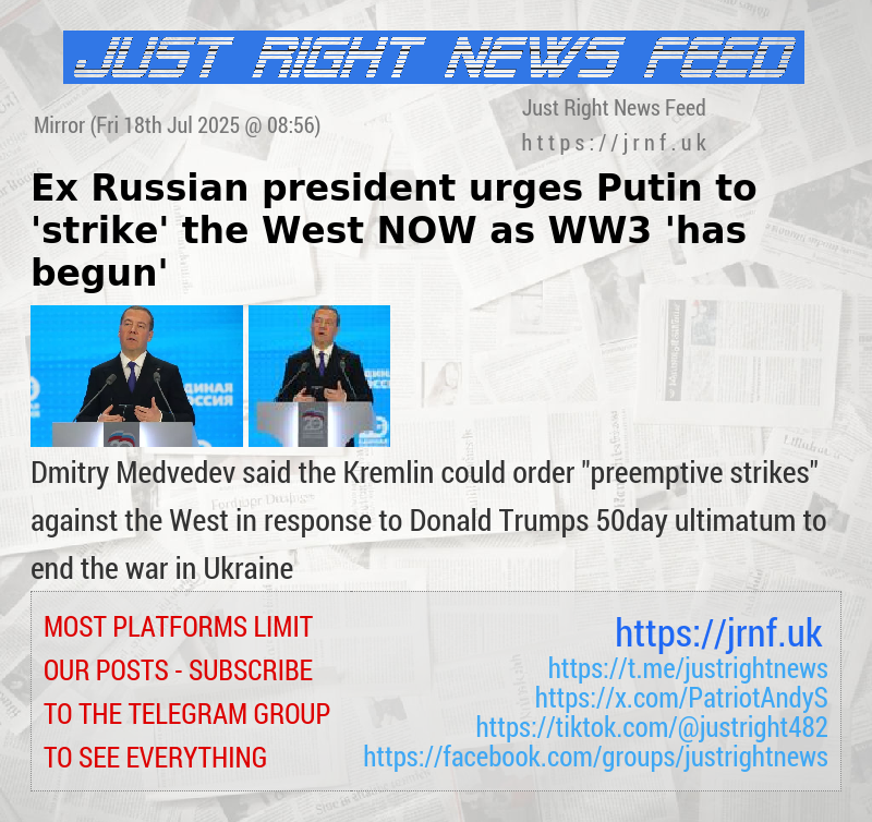 Ex—Russian president urges Putin to ’strike’ the West NOW as WW3 ’has begun’