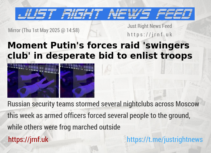 Moment Putin’s forces raid ’swingers club’ in desperate bid to enlist troops