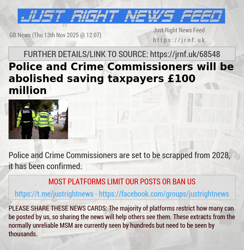 Police and Crime Commissioners will be abolished saving taxpayers &pound;100 million