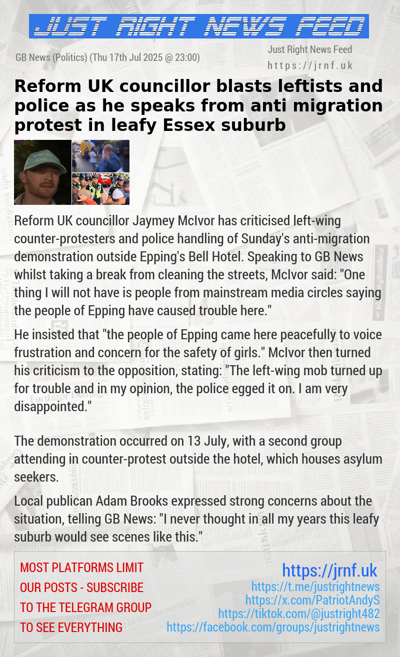 Reform UK councillor blasts leftists and police as he speaks from anti—migration protest in leafy Essex suburb
