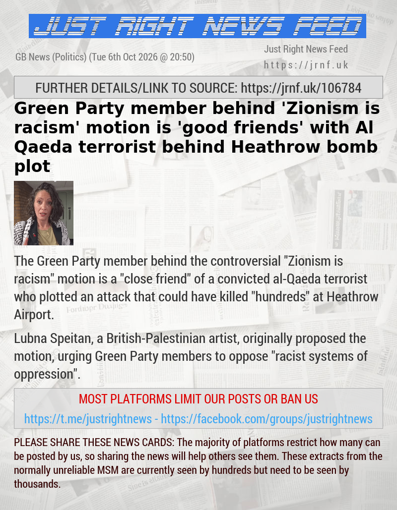 Green Party member behind ’Zionism is racism’ motion is ’good friends’ with Al—Qaeda terrorist behind Heathrow bomb plot