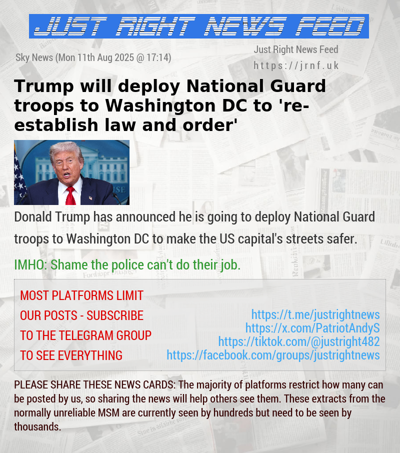 Trump will deploy National Guard troops to Washington DC to ’re—establish law and order’