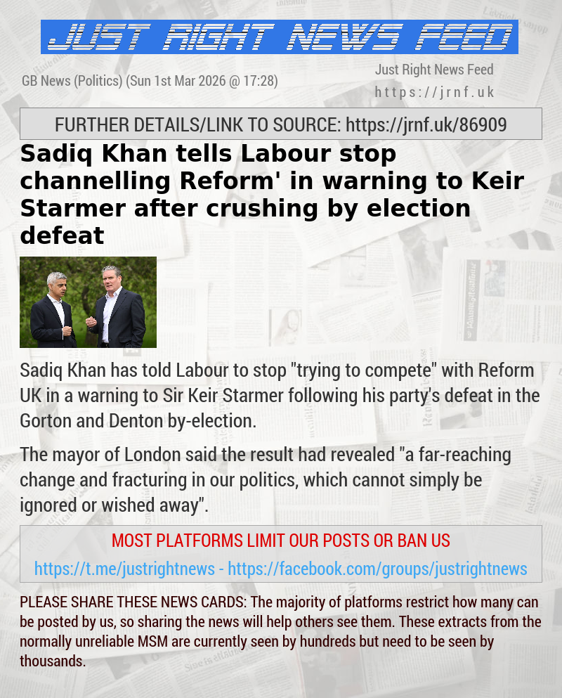 Sadiq Khan tells Labour ‘stop channelling Reform’ in warning to Keir Starmer after crushing by—election defeat