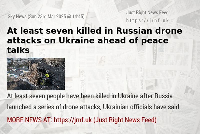 At least seven killed in Russian drone attacks on Ukraine ahead of peace talks