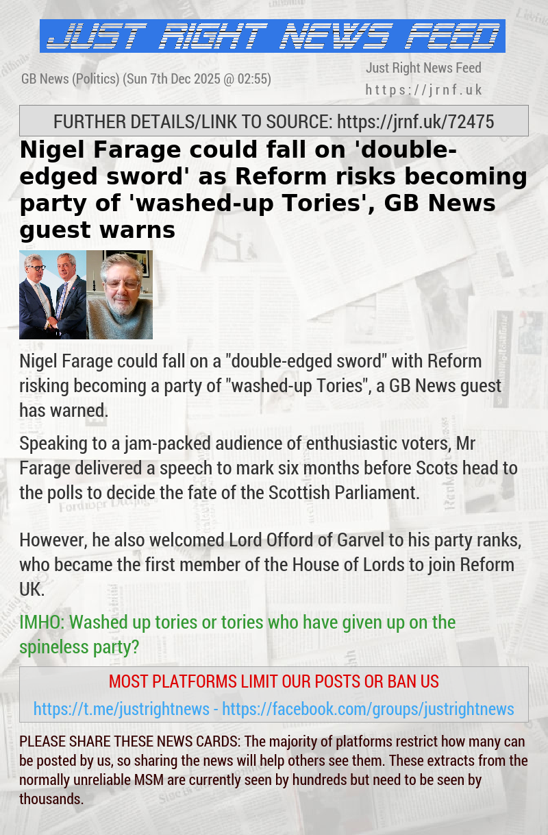 Nigel Farage could fall on ’double—edged sword’ as Reform risks becoming party of ’washed—up Tories’, GB News guest warns