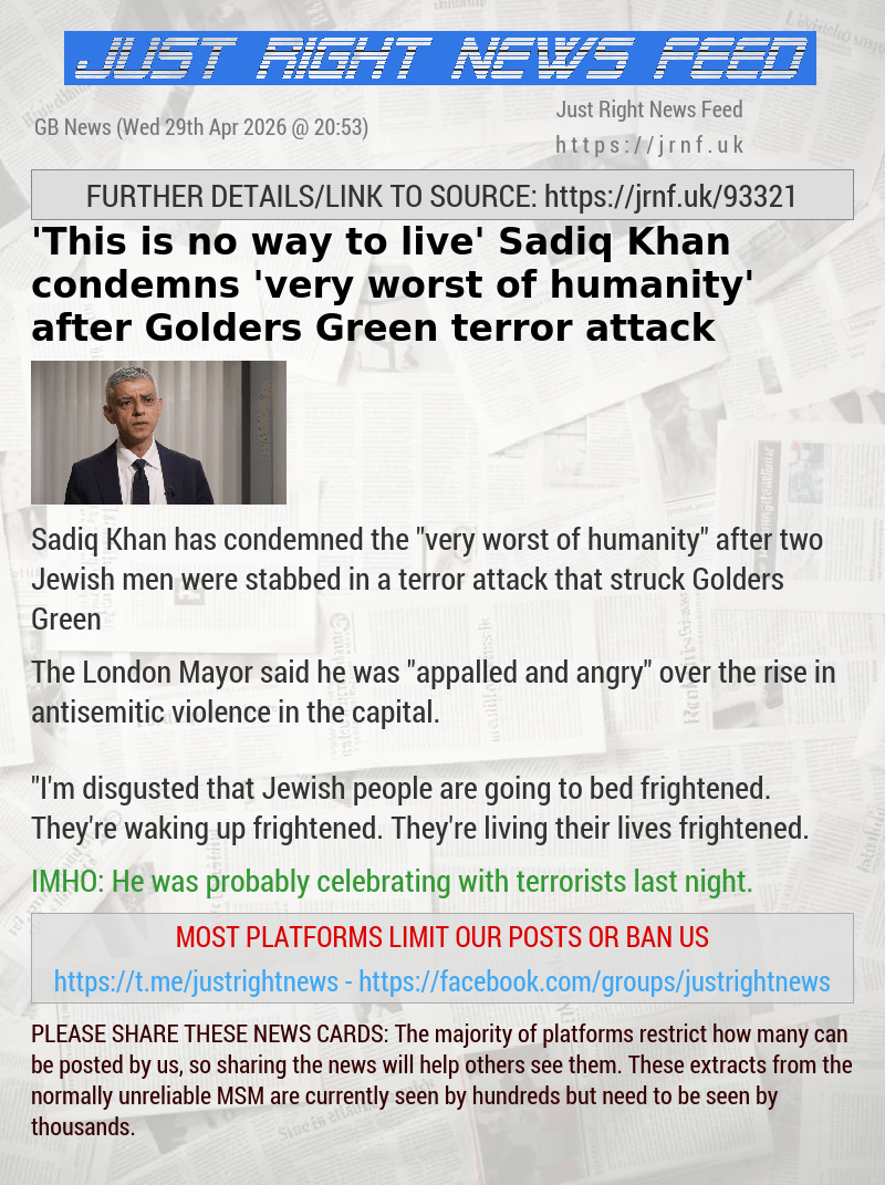 ’This is no way to live’ Sadiq Khan condemns ’very worst of humanity’ after Golders Green terror attack