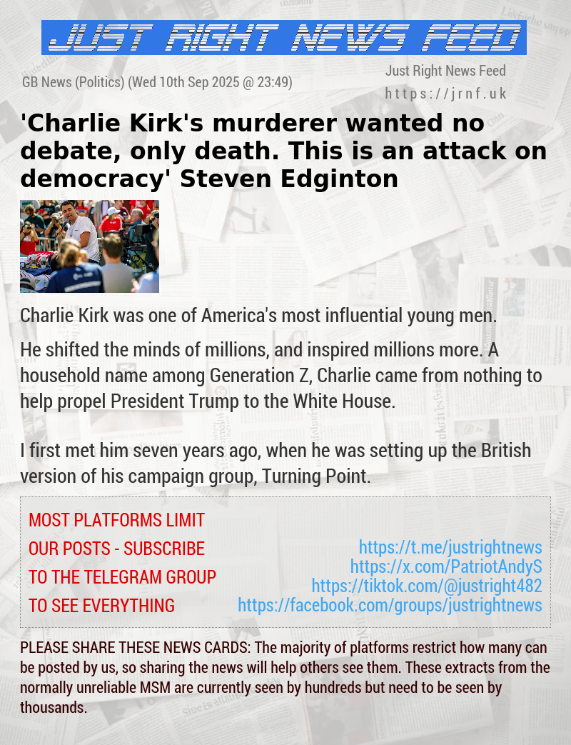 ’Charlie Kirk’s murderer wanted no debate, only death. This is an attack on democracy’ — Steven Edginton
