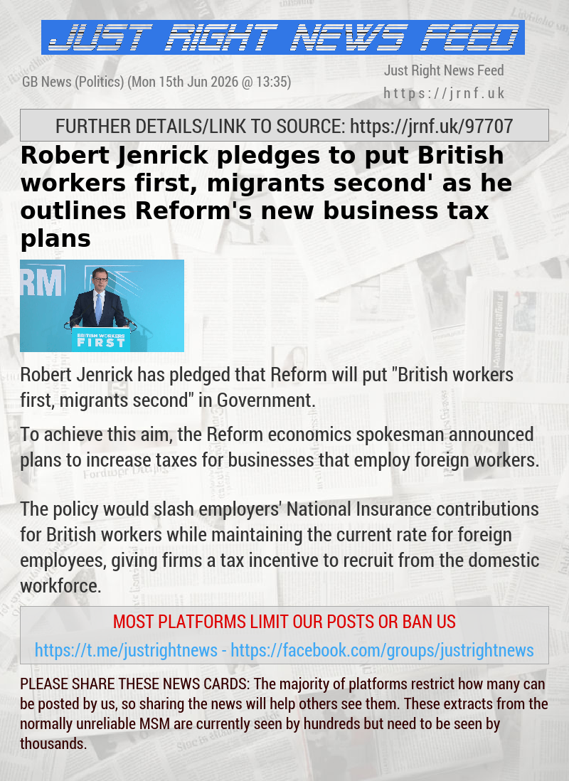 Robert Jenrick pledges to put ‘British workers first, migrants second’ as he outlines Reform’s new business tax plans