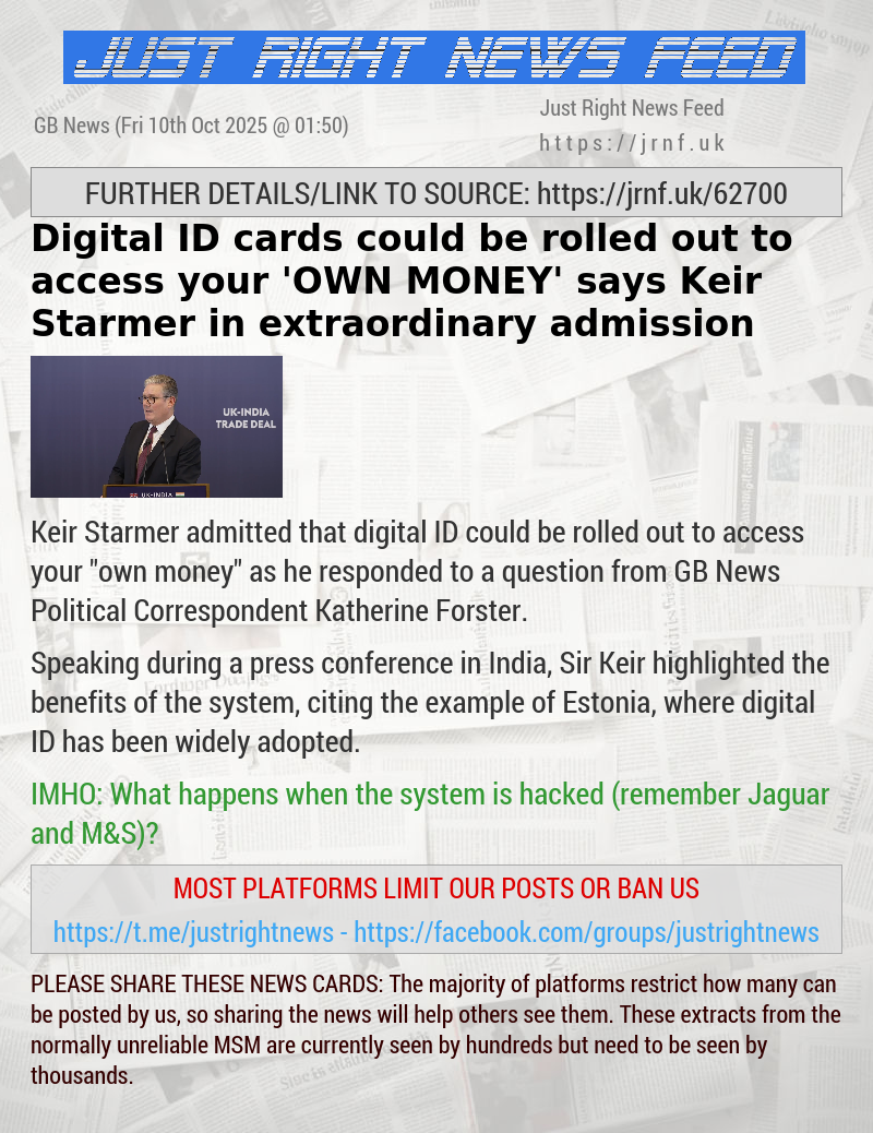 Digital ID cards could be rolled out to access your ’OWN MONEY’ says Keir Starmer in extraordinary admission
