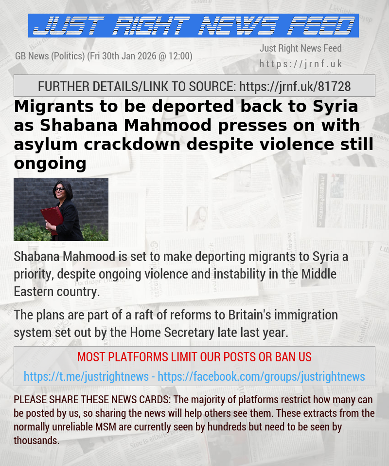 Migrants to be deported back to Syria as Shabana Mahmood presses on with asylum crackdown despite violence still ongoing