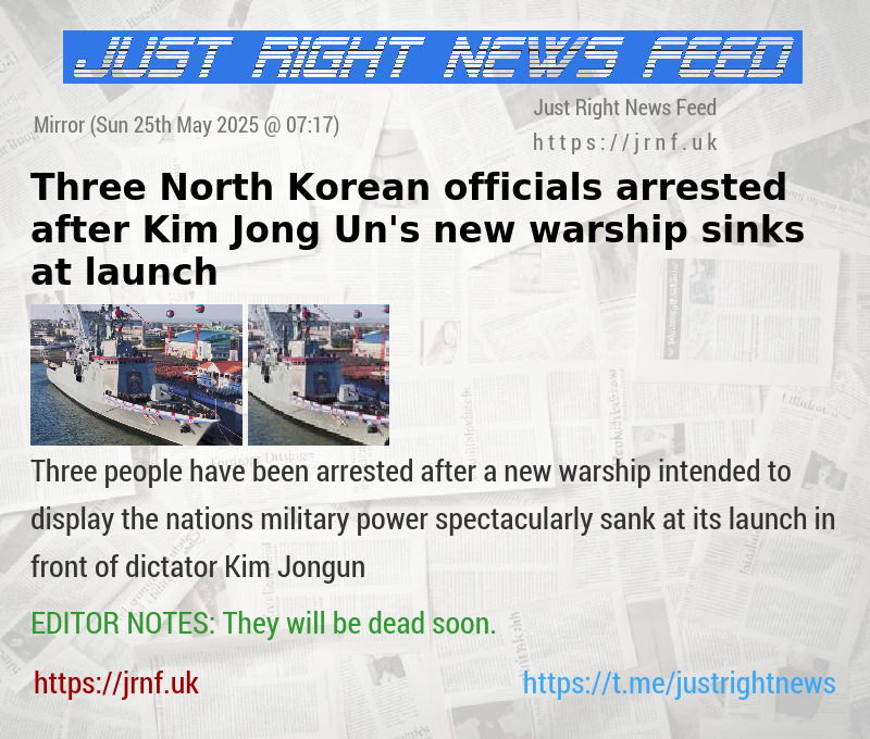 Three North Korean officials arrested after Kim Jong—Un’s new warship sinks at launch
