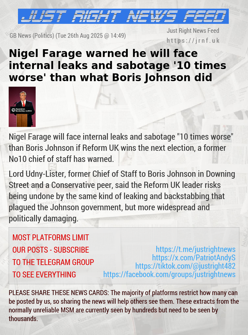 Nigel Farage warned he will face internal leaks and sabotage ’10 times worse’ than what Boris Johnson did