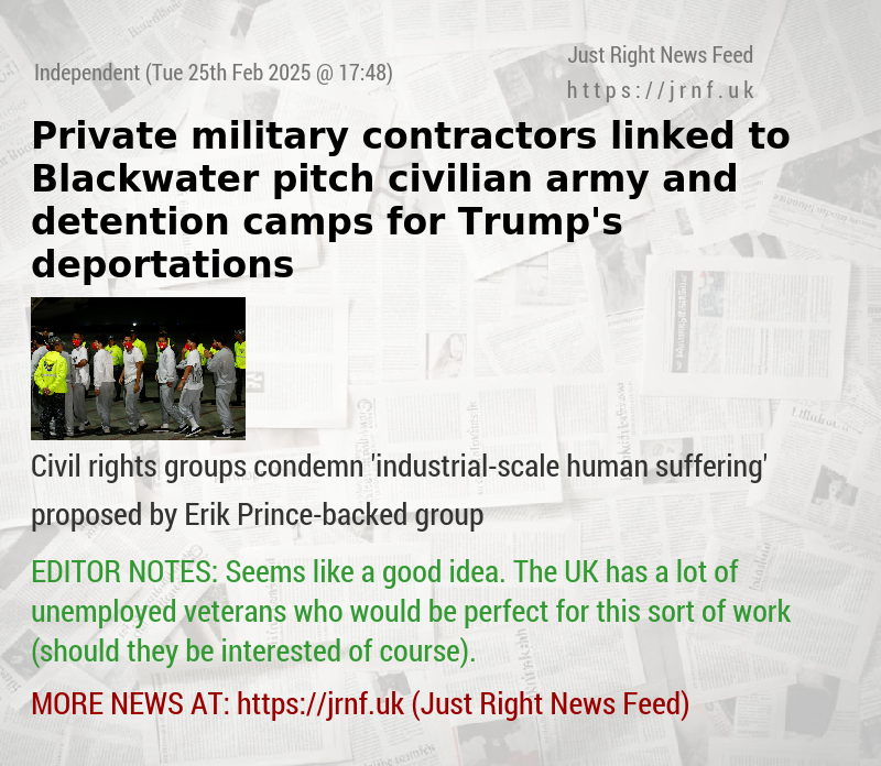 Private military contractors linked to Blackwater pitch civilian army and detention camps for Trump’s deportations