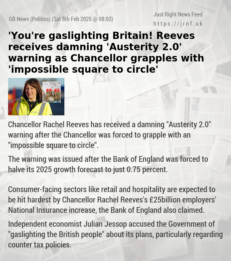 ’You’re gaslighting Britain! Reeves receives damning ’Austerity 2.0’ warning as Chancellor grapples with ’impossible square to circle’