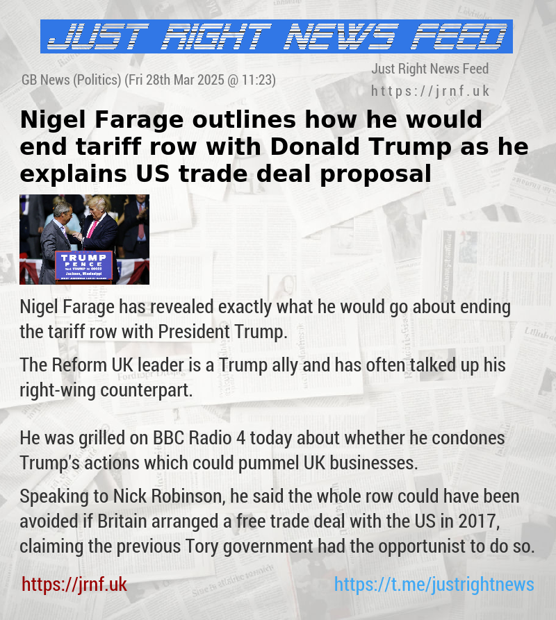 Nigel Farage outlines how he would end tariff row with Donald Trump as he explains US trade deal proposal