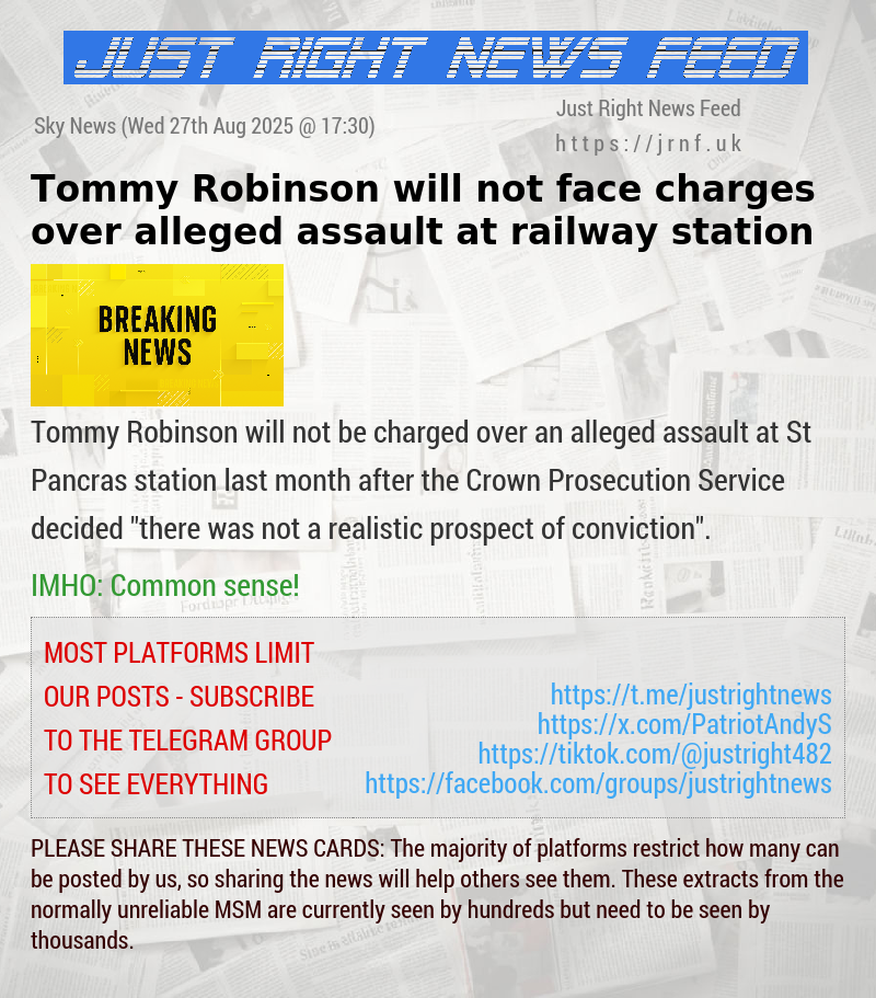 Tommy Robinson will not face charges over alleged assault at railway station