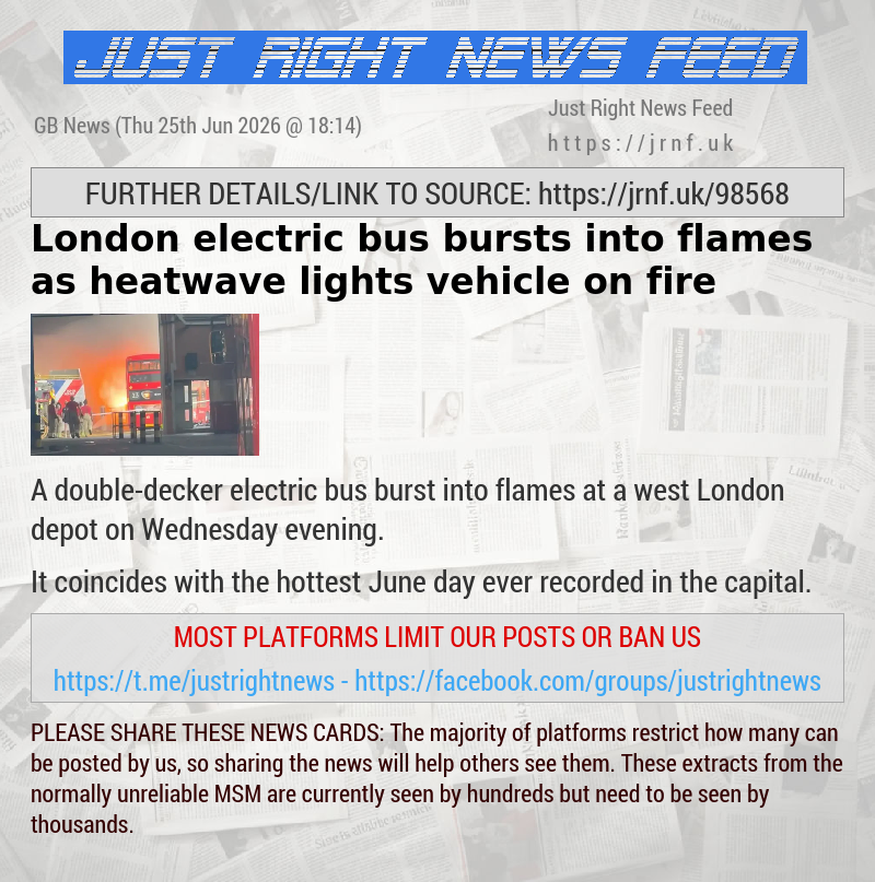 London electric bus bursts into flames as heatwave lights vehicle on fire