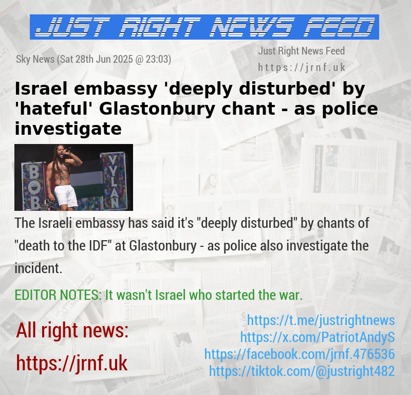 Israel embassy ’deeply disturbed’ by ’hateful’ Glastonbury chant — as police investigate 