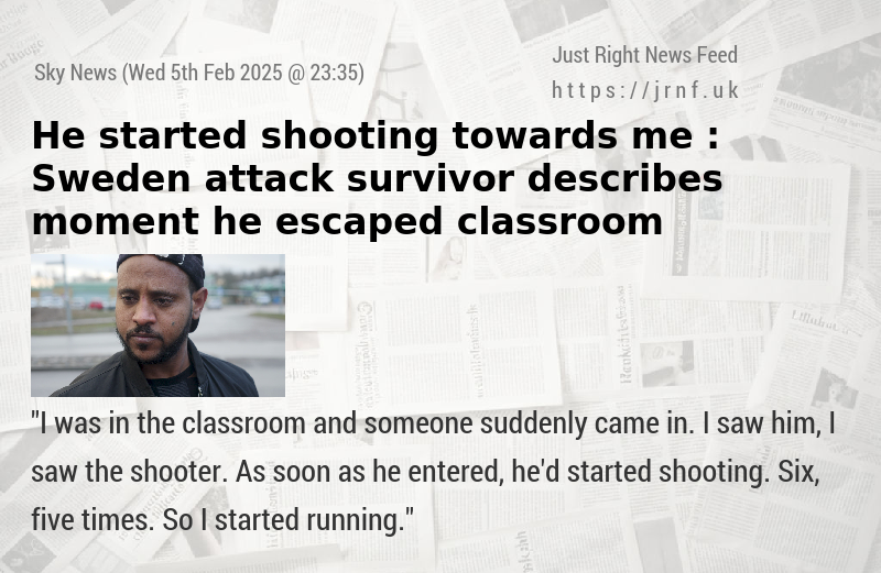 ’He started shooting towards me’: Sweden attack survivor describes moment he escaped classroom