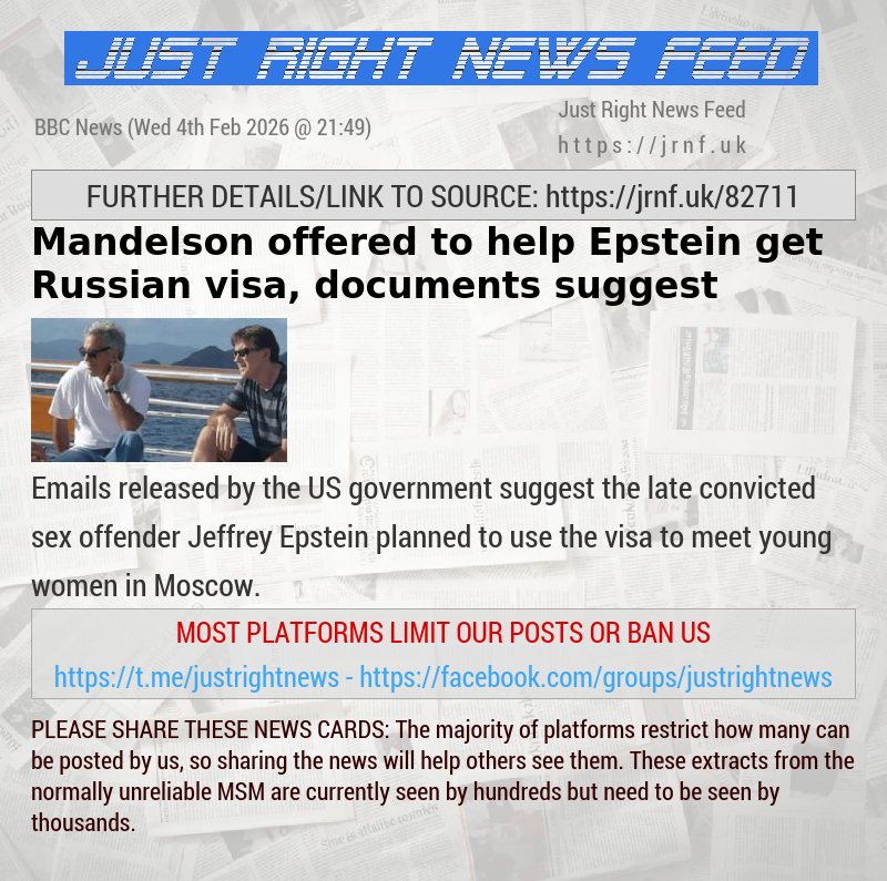 Mandelson offered to help Epstein get Russian visa, documents suggest