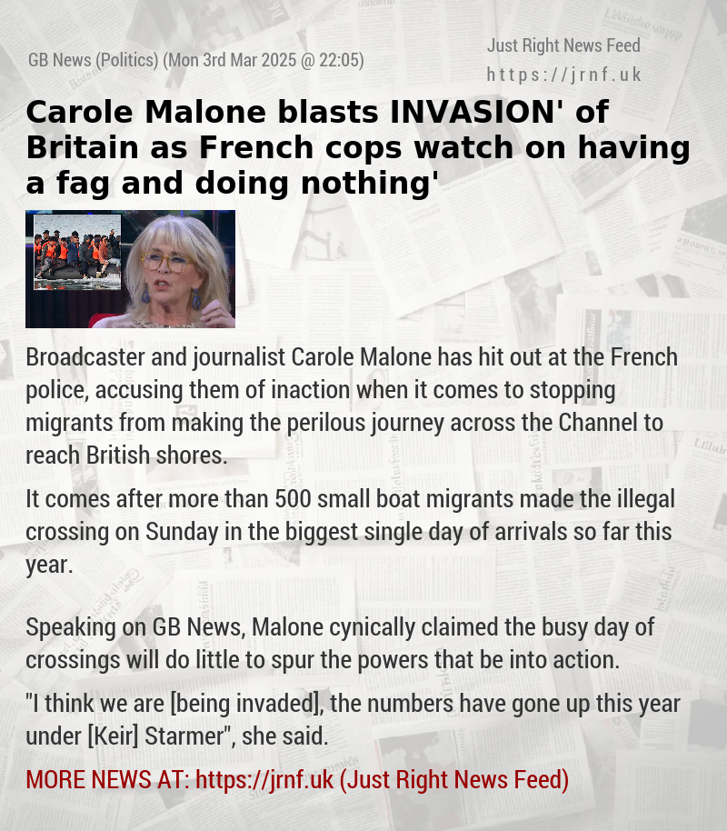 Carole Malone blasts ‘INVASION’ of Britain as French cops watch on ‘having a fag and doing nothing’