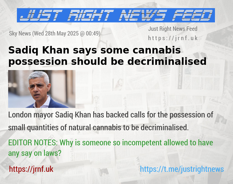 Sadiq Khan says some cannabis possession should be decriminalised