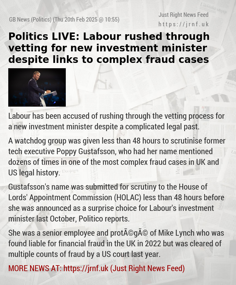 Politics LIVE: Labour rushed through vetting for new investment minister despite links to complex fraud cases