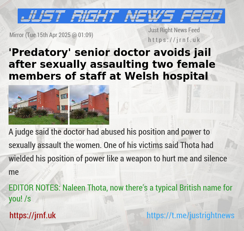 ’Predatory’ senior doctor avoids jail after sexually assaulting two female members of staff at Welsh hospital 