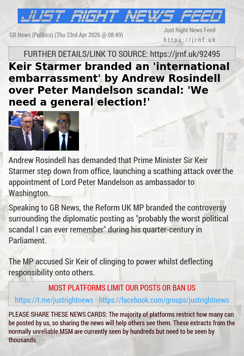 Keir Starmer branded an ’international embarrassment’ by Andrew Rosindell over Peter Mandelson scandal: ’We need a general election!’