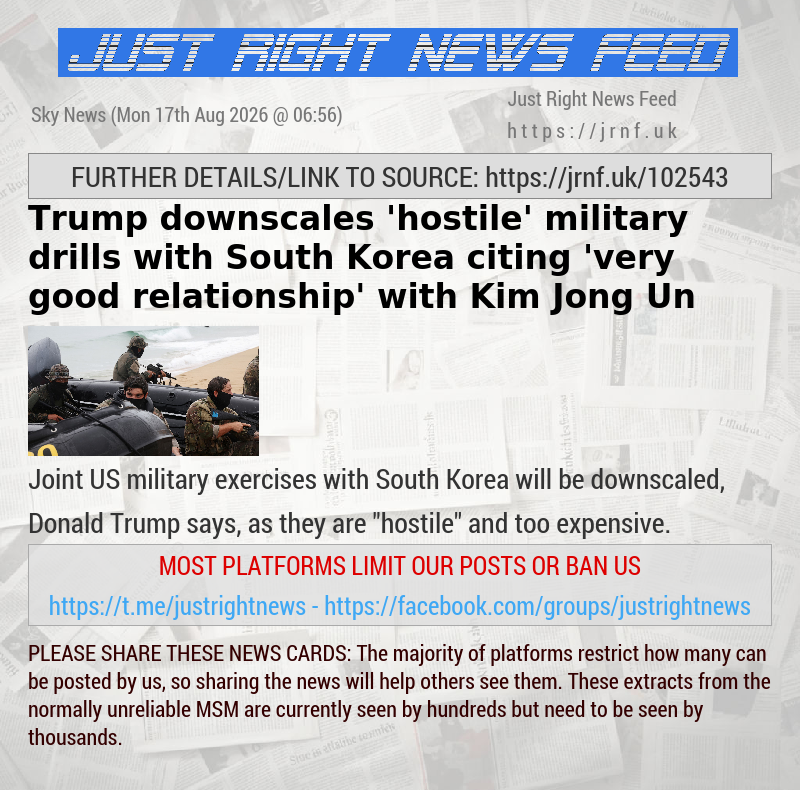 Trump downscales ’hostile’ military drills with South Korea citing ’very good relationship’ with Kim Jong Un