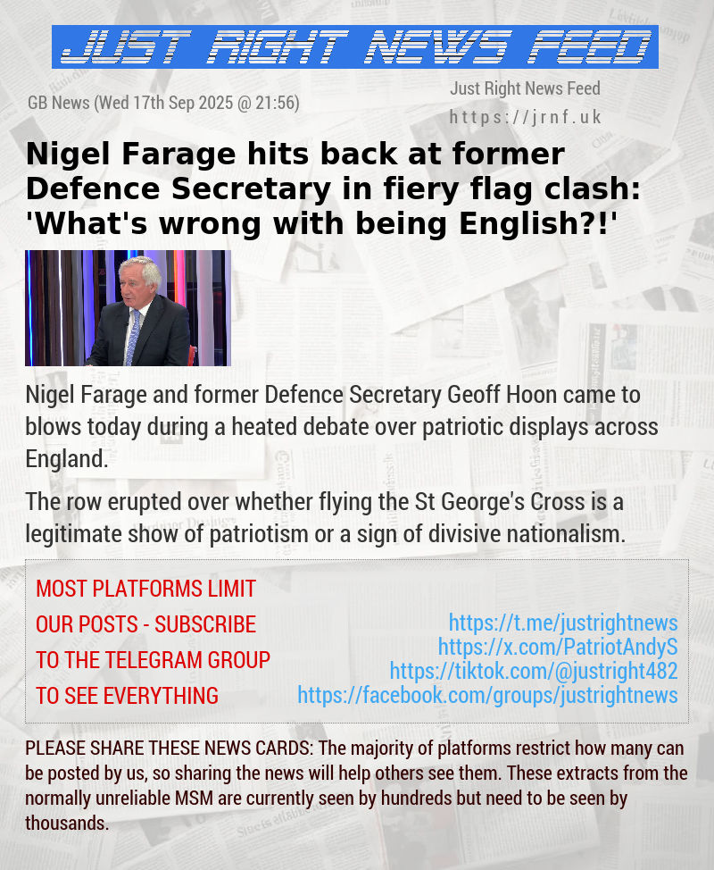 Nigel Farage hits back at former Defence Secretary in fiery flag clash: ’What’s wrong with being English?!’