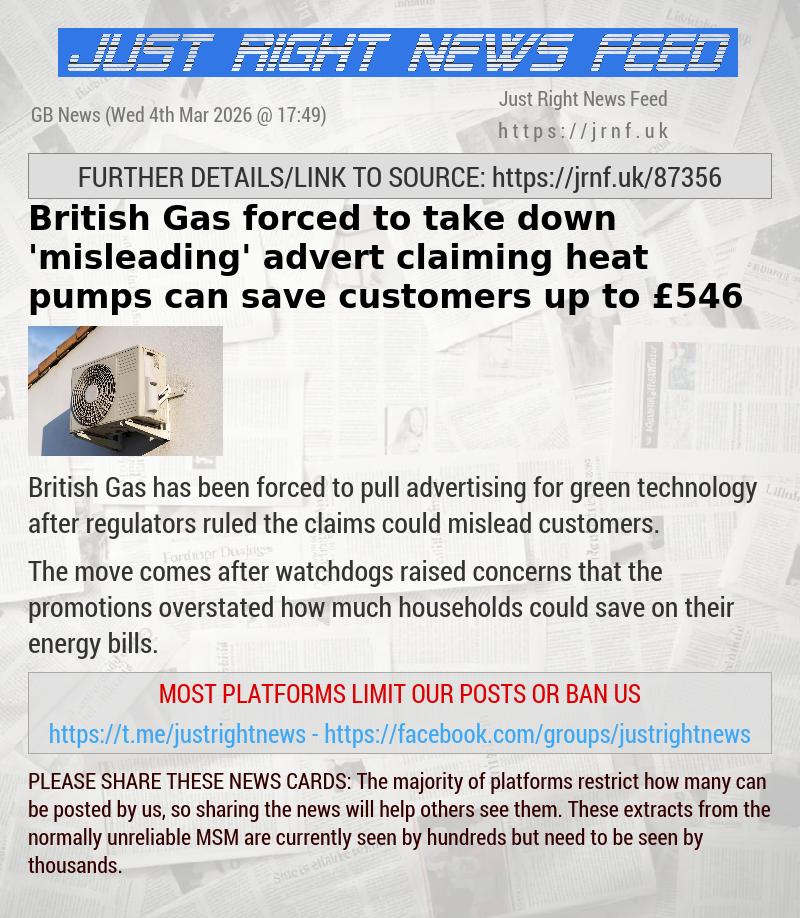British Gas forced to take down ’misleading’ advert claiming heat pumps can save customers up to &pound;546