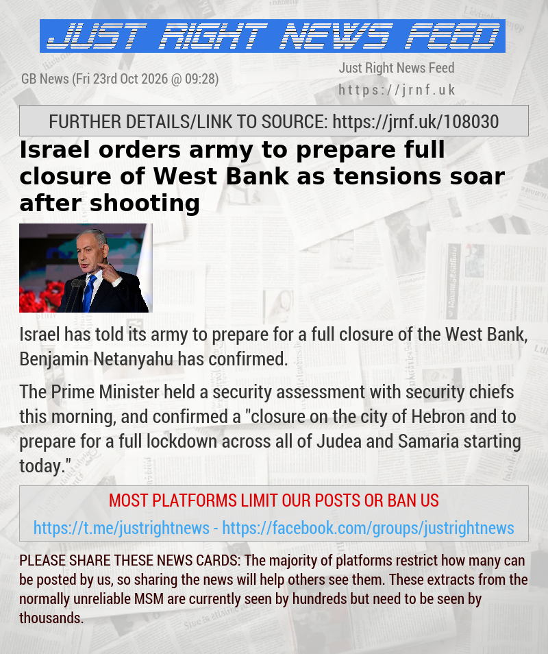 Israel orders army to prepare full closure of West Bank as tensions soar after shooting