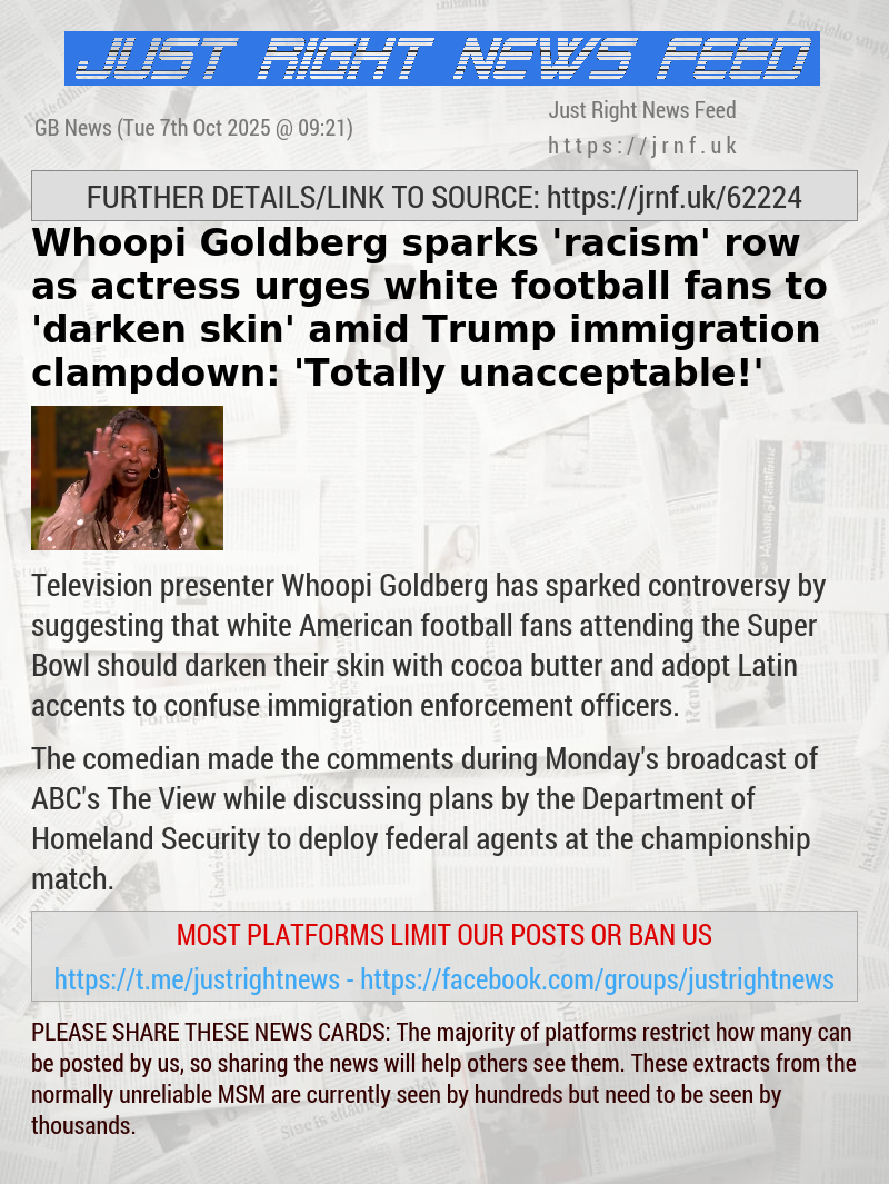 Whoopi Goldberg sparks ’racism’ row as actress urges white football fans to ’darken skin’ amid Trump immigration clampdown: ’Totally unacceptable!’
