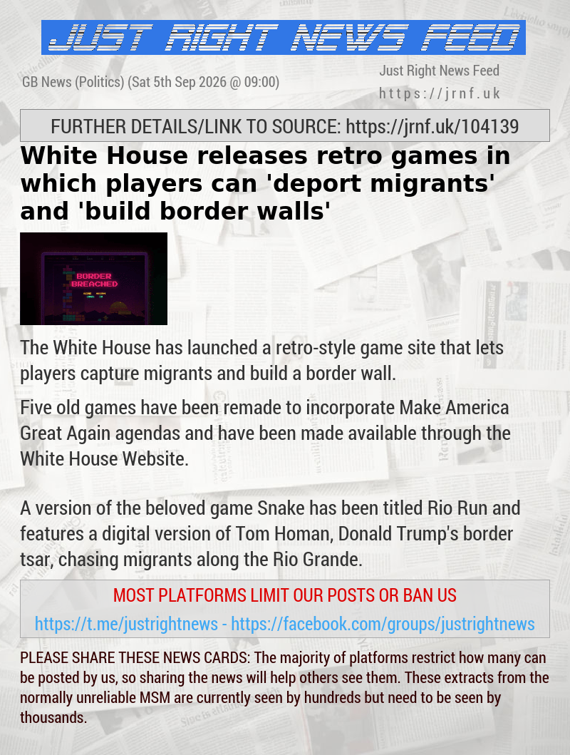 White House releases retro games in which players can ’deport migrants’ and ’build border walls’