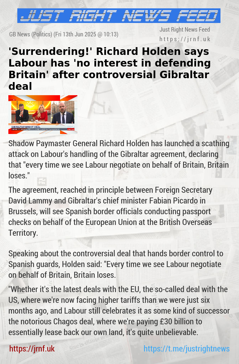 ’Surrendering!’ Richard Holden says Labour has ’no interest in defending Britain’ after controversial Gibraltar deal