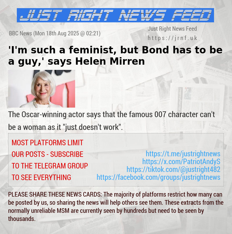 ’I’m such a feminist, but Bond has to be a guy,’ says Helen Mirren