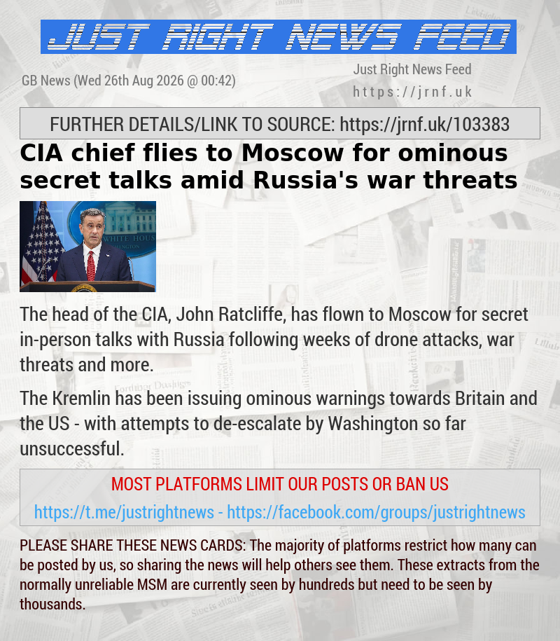 CIA chief flies to Moscow for ominous secret talks amid Russia’s war threats